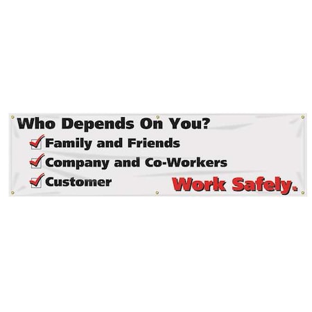 Accuform Banner, Who Depends On You? Family And Friends, Company And Co-Workers, Customer.  Work Safely MBR828