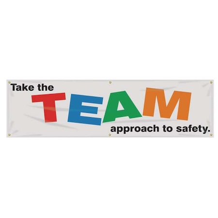 Accuform Banner, Take The Team Approach To Safety, 28 in H x, 96 in W, Poly Sheeting MBR893