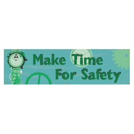 Accuform Banner, Make Time For Safety, 28 in H x, 96 in W, Poly Sheeting MBR829
