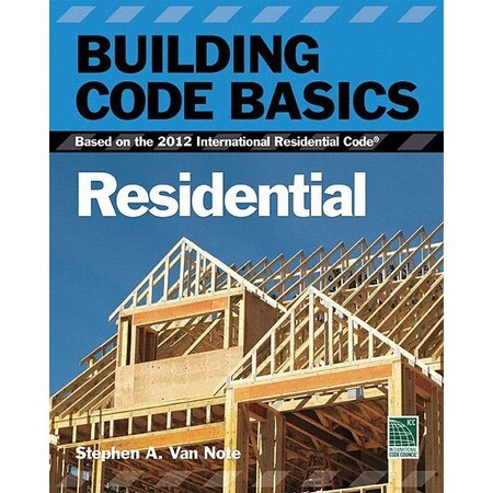 Icc Reference Book, Building Code Basics: Residential: Based on the International Residential Code 9781133283362