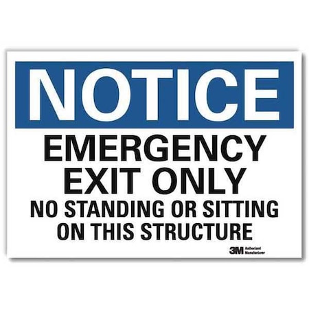 Lyle Exit Sign, Vinyl, 10" W, 7" H, Emergency Exit Only No Standing or Sitting On This Structure, White U5-1174-RD_10X7