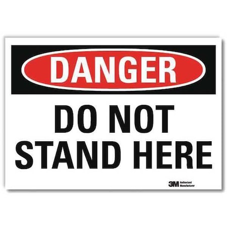 Lyle Danger, Do Not Stand Here, 5 in x 7 in, Horizontal Rectangle, Reflective Sheeting, U3-1360-RD_7X5 U3-1360-RD_7X5