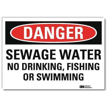 Lyle Danger, Sewage Water No Drinking, Fishing Or., 5 in x 7 in, Reflective Sheeting, U3-1977-RD_7X5 U3-1977-RD_7X5
