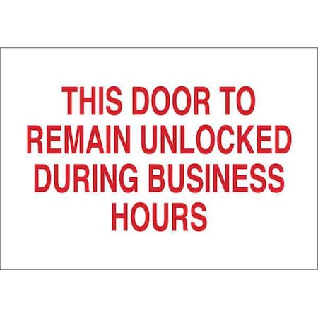 Zoro Select No Header, This Door To Remain Unlocked During Business Hours, 10 in W x 7 in H, Plastic 35GD09