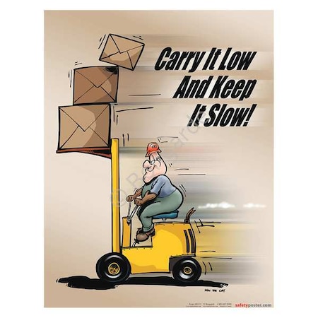 Safetyposter.Com Safety Poster, Carry It Low and Keep It Slow, 22 in H x, 17 in W, Paper P0612