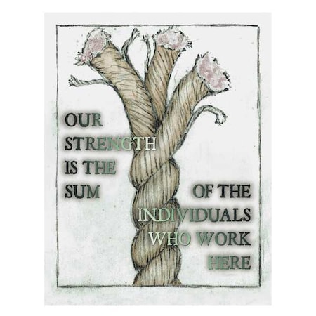 Safetyposter.Com Safety Poster, Our Strength is The Sum of Those Who Work Here, 22 in H x, 17 in W, Paper P4085