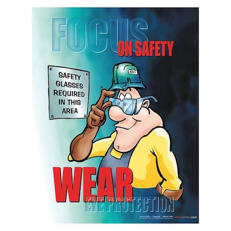 Safetyposter.Com Safety Poster, Focus On Safety Wear Eye Protection, 22 in H x, 17 in W, Paper P1199
