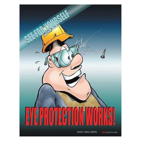 Safetyposter.Com Safety Poster, See for Yourself Eye Protection Works, 22 in H x, 17 in W, Paper P0126