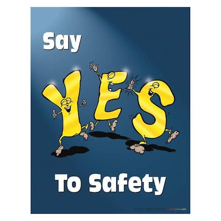 Safetyposter.Com Safety Poster, Say "YES" to Safety, 22 in H x, 17 in W, Paper P0592