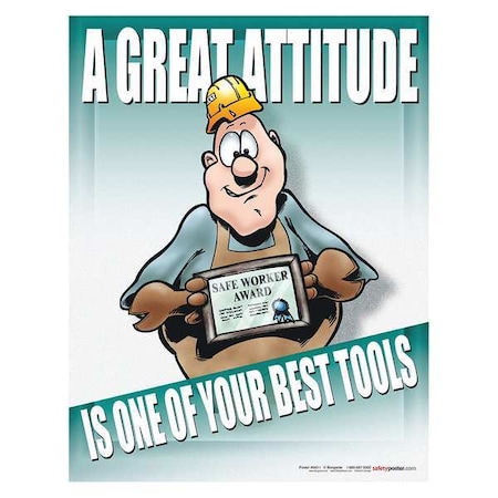 Safetyposter.Com Safety Poster, A Great Attitude is One of Your Best Tools, 22 in H x, 17 in W, Paper P0942