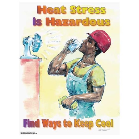 Safetyposter.Com Safety Poster, Heat Stress is Hazardous Find Ways to Keep Cool, 22 in H x, 17 in W, Paper SW0057