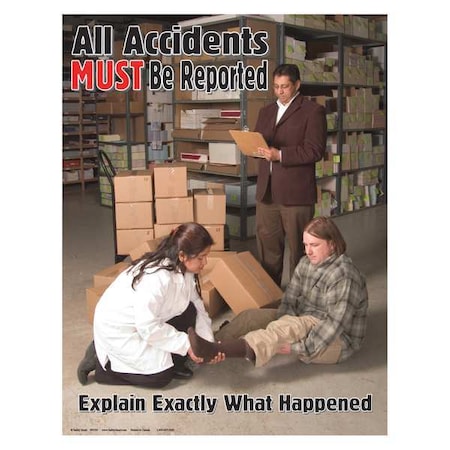 Safetyposter.Com Safety Poster, All Accidents Must Be Reported. Explain Exactly What Happened, 22 in H x, 17 in W SW0190