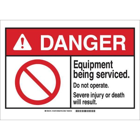 Brady Danger, Equipment Being Serviced. Do Not Operate. Severe Injury Or Death Will Result., 5" W x Vinyl 144474