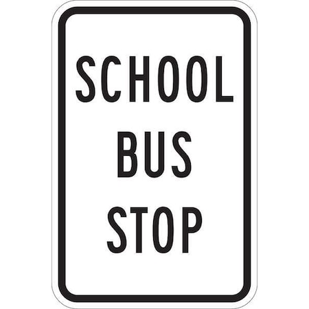 Lyle School Bus Stop Traffic Sign, 18 in H, 12 in W, Aluminum, Vertical Rectangle, T1-1020-EG_12x18 T1-1020-EG_12x18