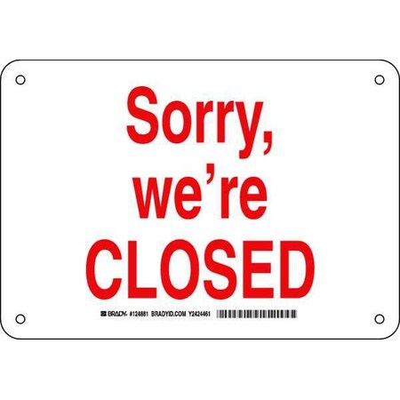 Brady Sorry, We're Closed, 10" W x 7" H, Rectangle, Aluminum, 124881 124881