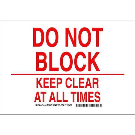 Brady Do Not Block Keep Clear At All Times, 10" W x 7" H, Rectangle, Polyester, 123817 123817