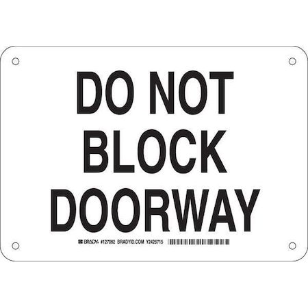 Brady Facility Sign, Aluminum, 10" W, 7" H, Do Not Block Doorway, White 127092