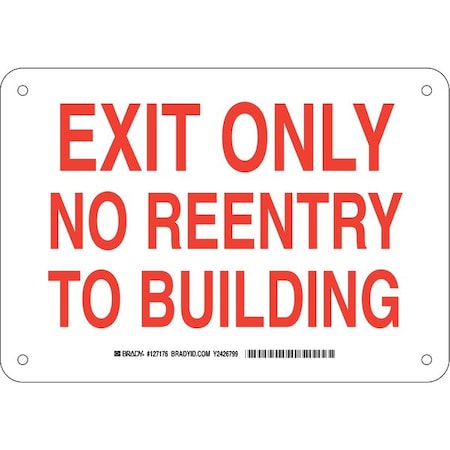Brady Exit Sign, Aluminum, 10" W, 7" H, Exit Only No Reentry To Building, White 127176