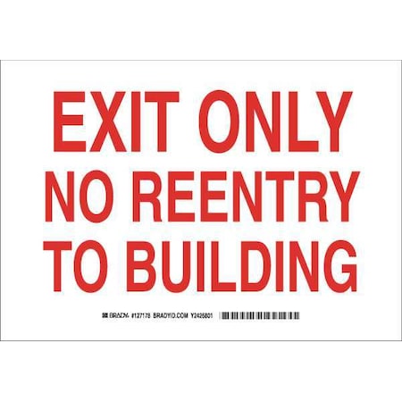 Brady Exit Sign, Polyester, 10" W, 7" H, Exit Only No Reentry To Building, White 127178