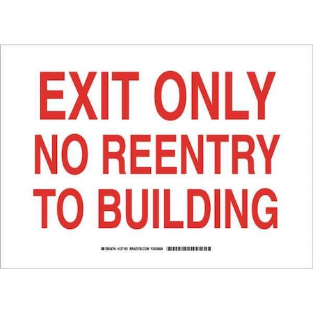 Brady Exit Sign, Polyester, 14" W, 10" H, Exit Only No Reentry To Building, White 127181