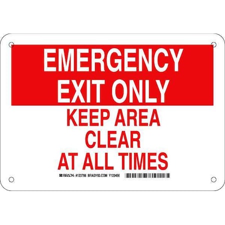 Brady Emergency Exit Only, Keep Area Clear At All Times, 10" W x 7" H, Rectangle, Plastic, 123786 123786