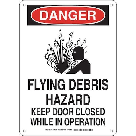 Brady Danger, Flying Debris Hazard Keep Door Closed While In Operation, 14 in x 10 in, Aluminum, 126225 126225