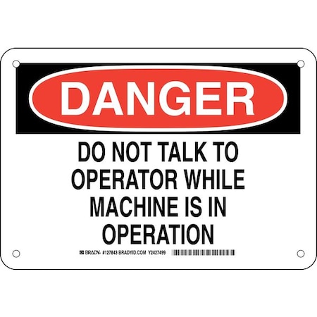 Brady Danger, Do Not Talk To Operator While Machine Is In Operation, 10" W x 7" H, Rectangle, Plastic 127843