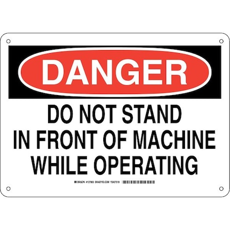 Brady Danger, Do Not Stand In Front Of Machine While Operating, 14" W x 10" H, Rectangle, Aluminum 127863