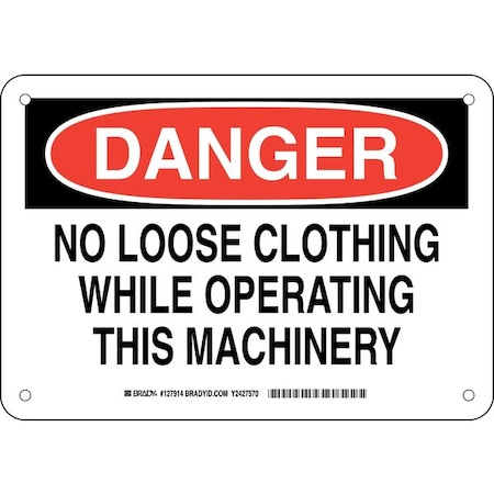 Brady Danger, No Loose Clothing While Operating This Machinery, 10" W x 7" H, Rectangle, Aluminum 127914