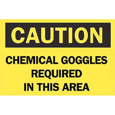 Brady Caution, Chemical Goggles Required In This Area, 14 in W x 10 in H, Rectangle, Plastic 22578