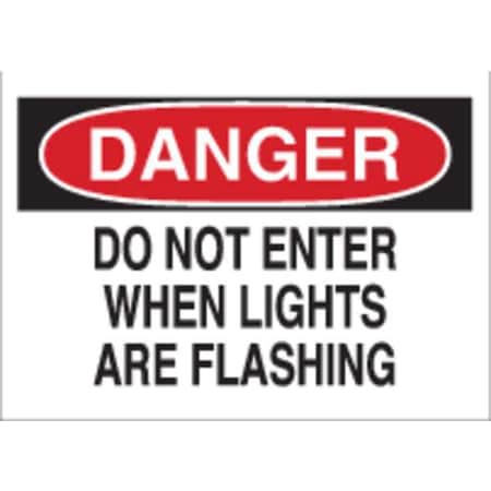 Brady Danger Sign, Aluminum, 14" W, 10" H, Do Not Enter When Lights Are Flashing, White 40650