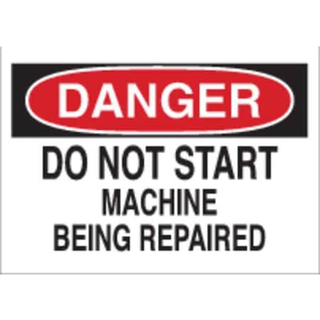 Brady Danger, Do Not Start Machine Being Repaired, 10" W x 7" H, Rectangle, Plastic 22961