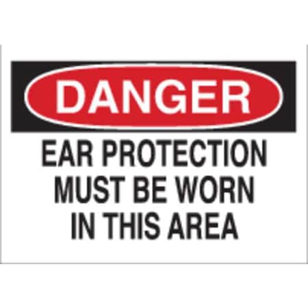 Brady Danger Sign, 10X14", R and BK/Wht, Eng, Legend: Ear Protection Must Be Worn In This Area, 25479 25479