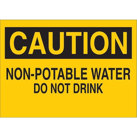 Brady Caution, Non-Potable Water Do Not Drink, 14" W x 10" H, Rectangle, Polyester 84314
