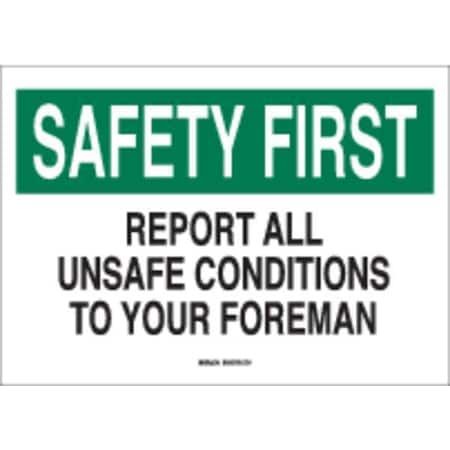 Brady Safety First, Report All Unsafe Conditions To Your Foreman, 14" W x 10" H, Rectangle, Plastic 25324