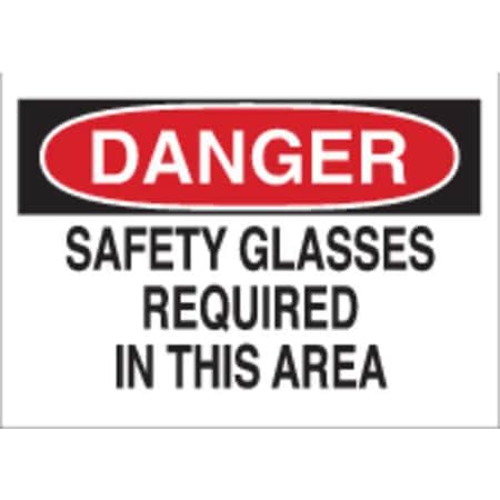 Brady Danger, Safety Glasses Required In This Area, 10 in W x 7 in H, Rectangle, Plastic 22614
