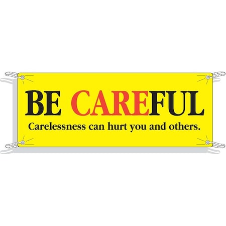 Brady Safety Banner, Be Careful Carelessness Can Hurt You and Others, 48 in H x, 120 in W, Polyethylene 50905