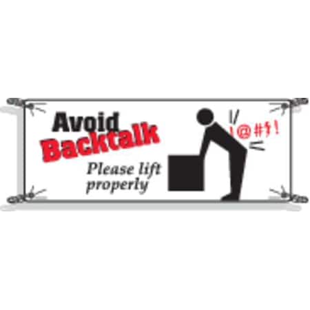 Brady Safety Banner, Avoid BackTalk Please Lift Properly, 48 in H x, 120 in W, Polyethylene 50908