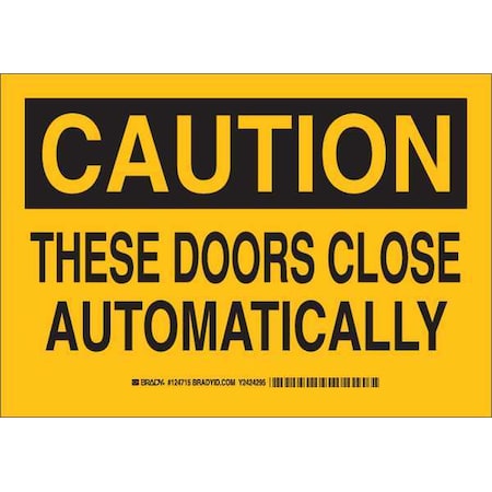 Brady Caution, These Doors Close Automatically, 10" W x 7" H, Rectangle, Polyester, 124715 124715
