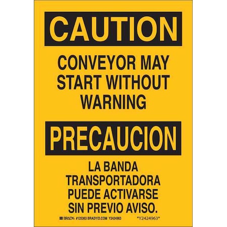 Brady Caution/Precaucion, Conveyor May Start Without Warning/La Banda Transp, 7" W x 10" H, Rectangle 125362