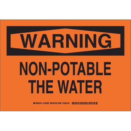 Brady Warning, Non-Potable The Water, 10" W x 7" H, Rectangle, Aluminum, 126588 126588
