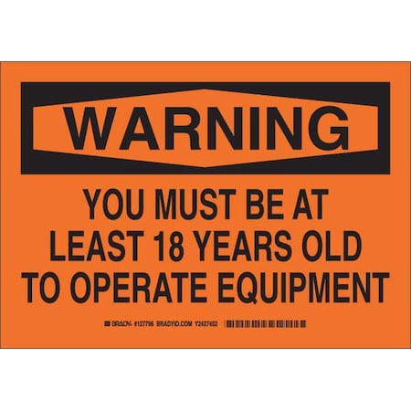 Brady warning, You Must Be At Least 18 Years Old To Operate Equipment, 10" W x 7" H, Rectangle, Plastic 127795