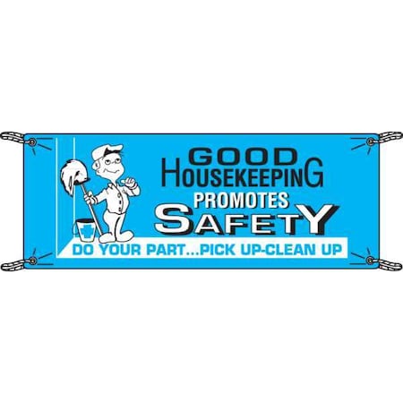 Brady Safety Banner, Good Housekeeping Promotes Safety, 36 in H x, 60 in W, Polyethylene 106334