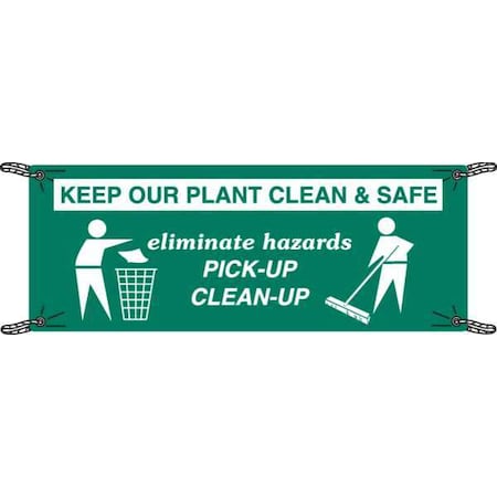 Brady Safety Banner, Keep Our Plant Clean And Safe, 48 in H x, 120 in W, Polyethylene 106321