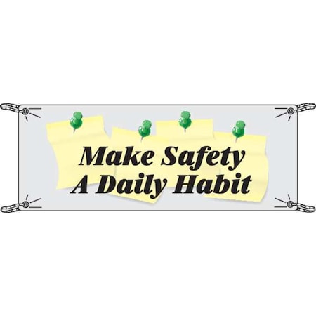 Brady Safety Banner, Make Safety A Daily Habit, 42 in H x, 120 in W, Vinyl 106322