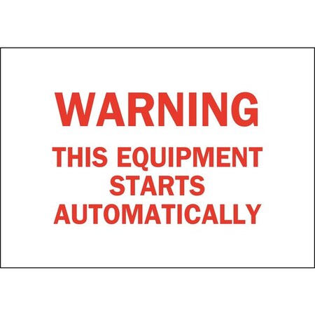 Brady warning, This Equipment Starts Automatically, 10" W x 7" H, Rectangle, Fiberglass 74415