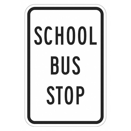 Lyle School Bus Stop Traffic Sign, 24 in H, 18 in W, Aluminum, Vertical Rectangle, T1-1020-HI_18x24 T1-1020-HI_18x24