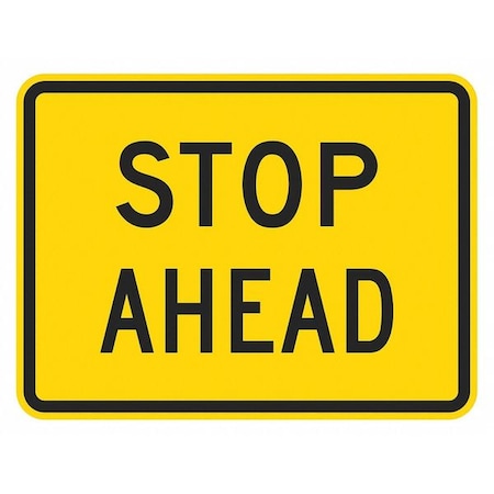 Lyle Stop Ahead Traffic Sign, 18 in H, 24 in W, Aluminum, Horizontal Rectangle, English, T1-5061-DG_24x18 T1-5061-DG_24x18