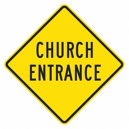 Lyle Church Entrance Traffic Sign, 12 in H, 12 in W, Aluminum, Diamond, T1-1470-HI_12x12 T1-1470-HI_12x12