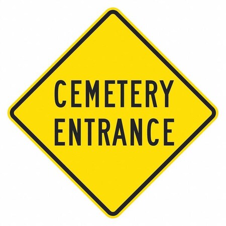 Lyle Cemetary Entrance Traffic Sign, 12 in H, 12 in W, Aluminum, Diamond, English, T1-1868-HI_12x12 T1-1868-HI_12x12
